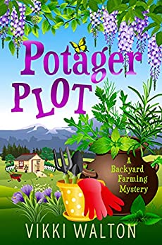 Potager Plot: A witty cozy mystery with a hint of romance. (A Backyard Farming Mystery Book 5)