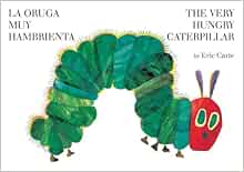 The Very Hungry Caterpillar/La oruga muy hambrienta (World of Eric Carle)