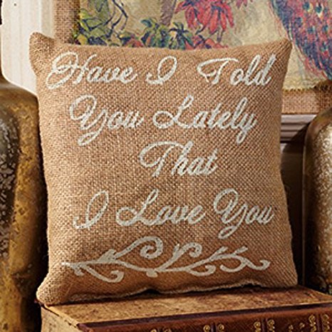 Have I Told You Lately That I Love You - French Flea Market Burlap Accent Throw Pillow 8-in x 8-in