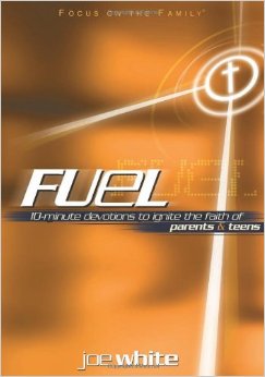 Fuel Devotions to Ignite the Faith of Parents and Teens Focus on the Family Books