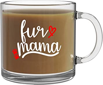 Fur Mama Mug - 13oz Clear Glass Coffee Mug - Funny Pets lover and Dog or Cat Owners Rescue or Adoption Ideas for New Moms - By CBT Mugs