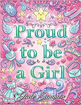 Proud to be a Girl: A Coloring Book for Girls with Fun Inspirational Quotes to Motivate, Encourage and Build Confidence in Young Women