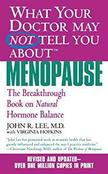 What Your Doctor May Not Tell You About(TM): Menopause: The Breakthrough Book on Natural Progesterone (What Your Doctor May Not Tell You About...)