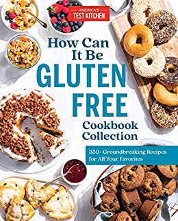 How Can It Be Gluten Free Cookbook Collection: 350  Groundbreaking Recipes for All Your Favorites