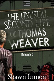 The Unusual Second Life of Thomas Weaver Episode Three The Unusual Second Life of Thomas Weaver Book Three
