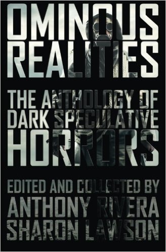 Ominous Realities The Anthology of Dark Speculative Horrors