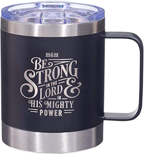 Christian Art Gifts Be Strong in The Lord Stainless Steel Camp Style Black Travel Mug with Ephesians 6:10 for Men and Women (11oz Double Wall Vacuum Insulated Coffee Mug with Lid and Handle)