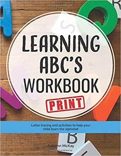 Learning ABC's Workbook: Print: Tracing and activities to help your child learn print uppercase and lowercase letters (Early Learning Workbook)
