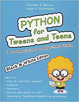 Python for Tweens and Teens (Black & White Edition): Learn Computational and Algorithmic Thinking