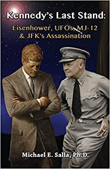 Kennedy's Last Stand: Eisenhower, UFOs, MJ-12 & JFK's Assassination
