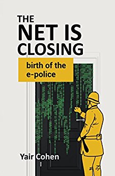 The Net Is Closing: birth of the e-police