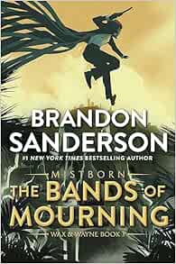 The Bands of Mourning: A Mistborn Novel (The Mistborn Saga, 6)