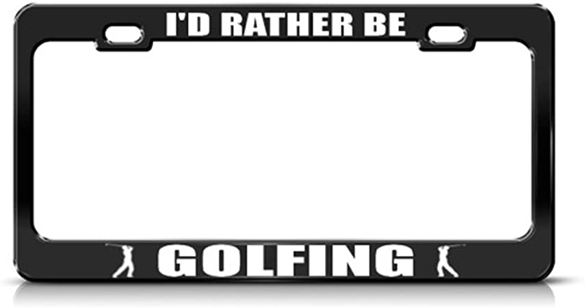 Speedy Pros Metal License Plate Frame I'd Rather Be Golfing Golf Car Accessories Black 2 Holes