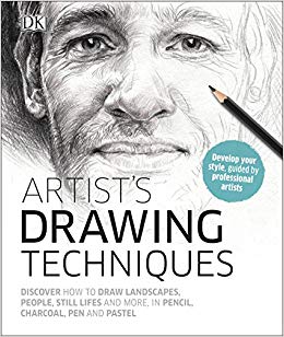 Artist's Drawing Techniques: Discover How to Draw Landscapes, People, Still Lifes and More, in Pencil, Charcoal, Pen and Pastel