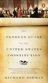 The Penguin Guide to the United States Constitution: A Fully Annotated Declaration of Independence, U.S. Constitution and Amendments,  and Selections from The Federalist Papers