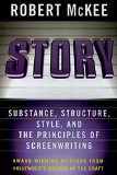 Story Substance Structure Style and the Principles of Screenwriting