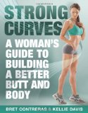 Strong Curves A Womans Guide to Building a Better Butt and Body