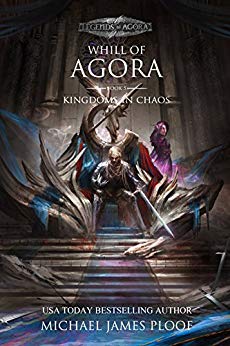 Kingdoms in Chaos: Whill of Agora Book 5: Legends of Agora