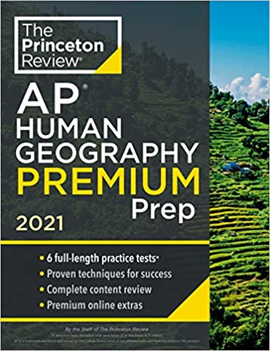 Princeton Review AP Human Geography Premium Prep, 2021: 6 Practice Tests   Complete Content Review   Strategies & Techniques (College Test Preparation)