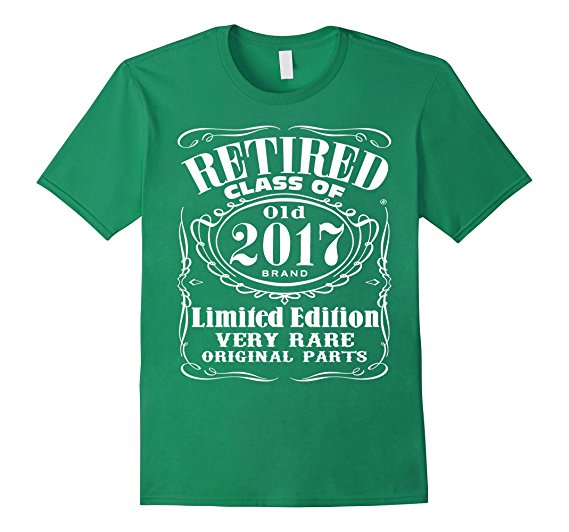 Retired 2017 Shirt Funny Retirement Gift T-Shirt