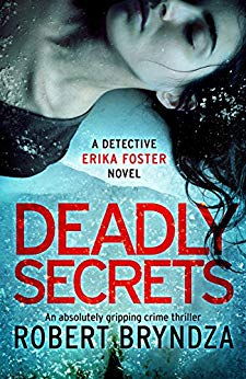 Deadly Secrets: An absolutely gripping crime thriller (Detective Erika Foster Book 6)