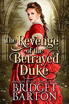 The Revenge of the Betrayed Duke: A Historical Regency Romance Book