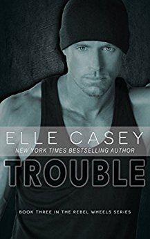 Trouble (Rebel Wheels Book 3)