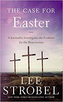 The Case for Easter: A Journalist Investigates the Evidence for the Resurrection (Case for ... Series)