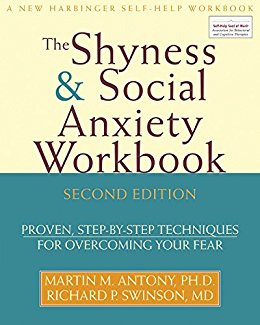 The Shyness and Social Anxiety Workbook: Proven, Step-by-Step Techniques for Overcoming your Fear