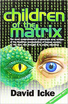 Children of the Matrix: How an Interdimentional Race Has Controlled the Planet for Thousands of Years - And Still Does