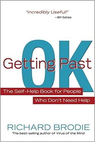 Getting Past OK: The Self-Help Book for People Who Don’t Need Help