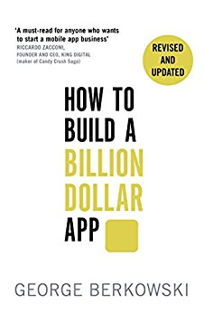 How to Build a Billion Dollar App: Discover the secrets of the most successful entrepreneurs of our time