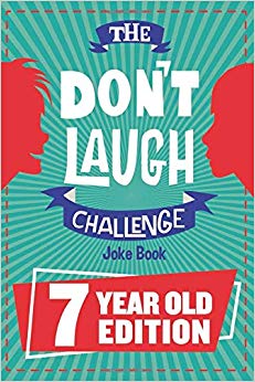 The Don't Laugh Challenge - 7 Year Old Edition: The LOL Interactive Joke Book Contest Game for Boys and Girls Age 7