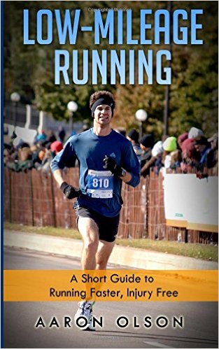 Low-Mileage Running A Short Guide to Running Faster Injury Free