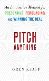 Pitch Anything An Innovative Method for Presenting Persuading and Winning the Deal