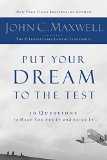 Put Your Dream to the Test 10 Questions to Help You See It and Seize It