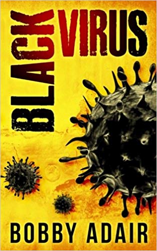 Black Virus: An Apocalyptic Thriller (Black Rust) (Volume 1)