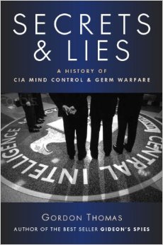 Secrets and Lies: A History of CIA Mind Control and Germ Warfare
