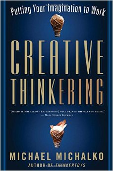 Creative Thinkering: Putting Your Imagination to Work
