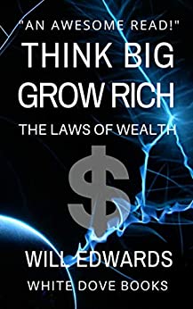 Think BIG and Grow Rich: The Laws of Wealth