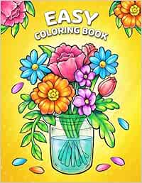 Easy Coloring Book: Large Print Designs for Adults and Seniors with 50 Simple Images of Animals, Flowers, Food, Objects, and More! (Easy Coloring Books)