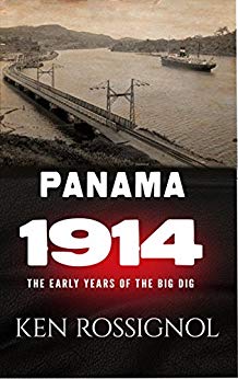Panama 1914 - The Early Years of the Big Dig: The early years of the Big Dig