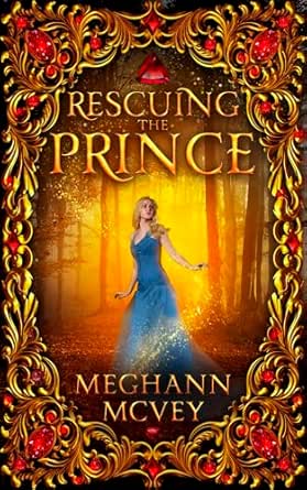 Rescuing the Prince: Book 1 of the Leah Heroman novels