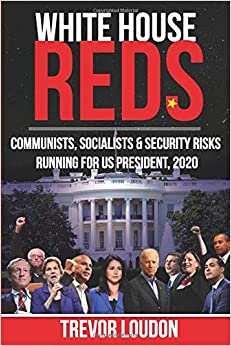 WHITE HOUSE REDS: Communists, Socialists & Security Risks Running for US President, 2020