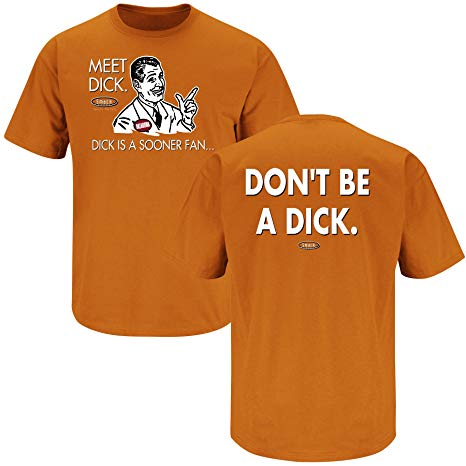 Smack Apparel Texas Football Fans. Don't be a Dick (Anti-Sooner) Burnt Orange T-Shirt (S-3X)
