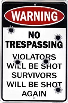 HangTime No Trespassing Violators Will Be Shot Survivors Will Be Shot Again