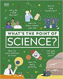 What's the Point of Science? (DKYR EDITI