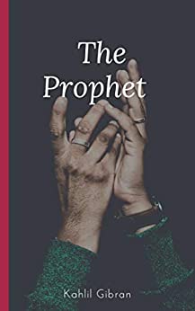 Kahlil Gibran : The Prophet (illustrated)