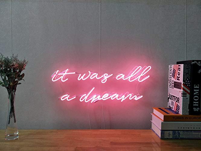 It Was All A Dream Real Glass Neon Sign For Bedroom Garage Bar Man Cave Room Home Decor Handmade Artwork Visual Art Dimmable Wall Lighting Includes Dimmer
