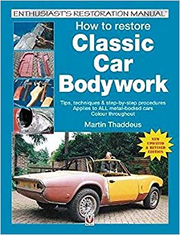 How to restore Classic Car Bodywork: New Updated & Revised Edition (Enthusiast's Restoration Manual series)
